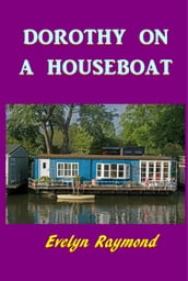 Dorothy on a Houseboat