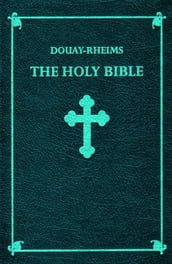 Douay Rheims Version Bible (Translated from the Latin Vulgate)