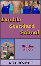 Double Standard School: Stories 81-90