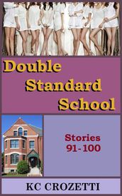 Double Standard School: Stories 91-100