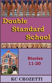 Double Standard School: Stories 11-20