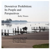 Downriver Prohibition: Its People and Perspectives