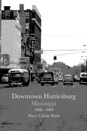 Downtown Hattiesburg, Mississippi: 1968-1969