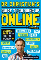 Dr Christian s Guide to Growing Up Online (Hashtag: Awkward)
