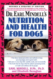 Dr. Earl Mindell s Nutrition and Health for Dogs