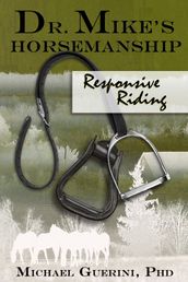 Dr. Mike s Horsemanship Responsive Riding