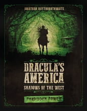 Dracula s America: Shadows of the West: Forbidden Power