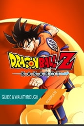 Dragon Ball Z Kakarot: The Complete Guide & Walkthrough