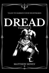 Dread: Volume 3