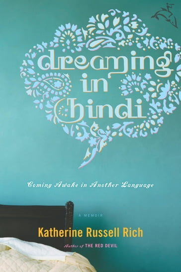 Dreaming In Hindi - Katherine Russell Rich