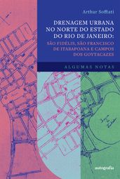 Drenagem urbana no norte do estado do Rio de Janeiro: São Fidélis, São Francisco de Itabapoana e Campos dos Goytacazes: algumas notas