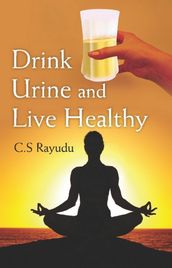 Drink Urine and Live Healthy