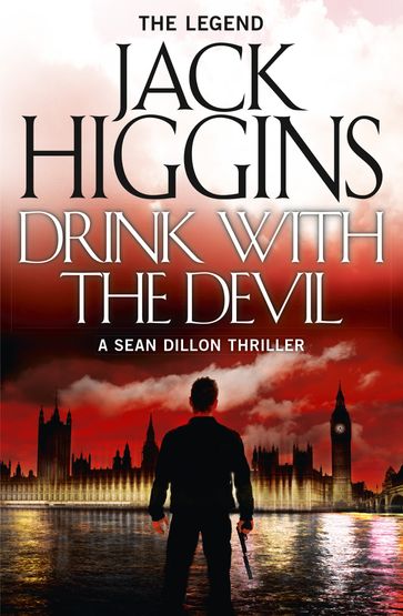 Drink with the Devil (Sean Dillon Series, Book 5) - Jack Higgins