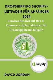 Dropshipping Shopify-Leitfaden für Anfänger 2024