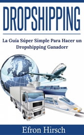 Dropshipping: La Guía Súper Simple Para Hacer un Dropshipping Ganador