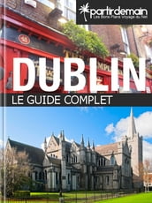 Dublin, le guide complet