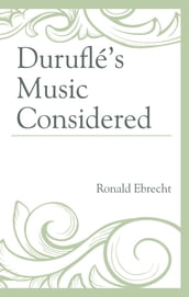Duruflé s Music Considered