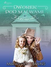 Dworek pod Malwami 47 - Zazdro