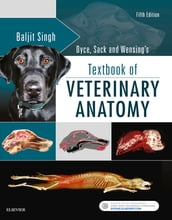 Dyce, Sack and Wensing s Textbook of Veterinary Anatomy - E-Book