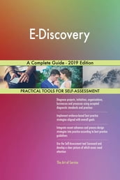 E-Discovery A Complete Guide - 2019 Edition