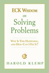 ECK Wisdom on Solving Problems