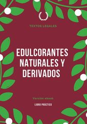 EDULCORANTES NATURALES Y DERIVADOS