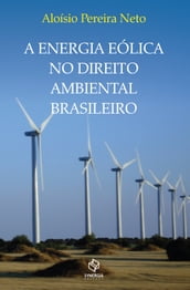A ENERGIA EÓLICA NO DIREITO AMBIENTAL BRASILEIRO