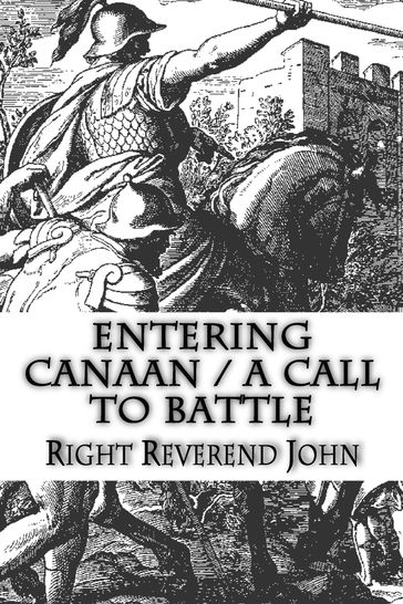 ENTERING CANAAN / A Call to Battle - Right Reverend John