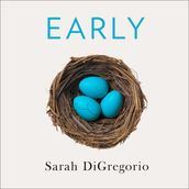 Early: An Intimate History of Premature Birth and What It Teaches Us About Being Human