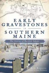 Early Gravestones in Southern Maine