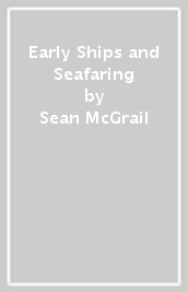 Early Ships and Seafaring
