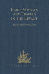 Early Voyages and Travels in the Levant