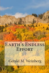 Earth s Endless Effort