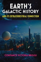 Earth s Galactic History and Its Extraterrestrial Connection