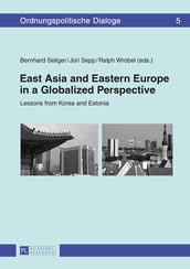 East Asia and Eastern Europe in a Globalized Perspective