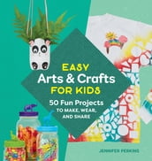 Easy Arts & Crafts for Kids