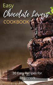 Easy Chocolate Lover Cookbook