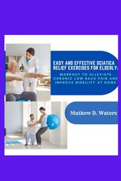 Easy and Effective Sciatica Relief Exercises for Elderly