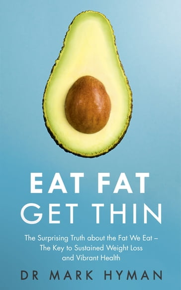 Eat Fat Get Thin - Mark Hyman
