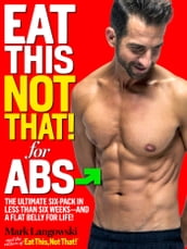Eat This, Not That! for Abs