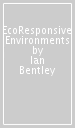 EcoResponsive Environments