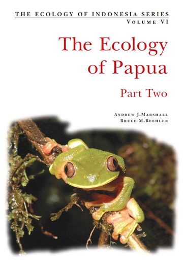 Ecology of Indonesian Papua Part Two - Andrew J. Marshall - Bruce M. Beehler