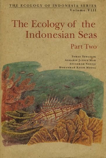 Ecology of the Indonesian Seas Part 2 - Anmarie J. Mah - Tomas Tomascik