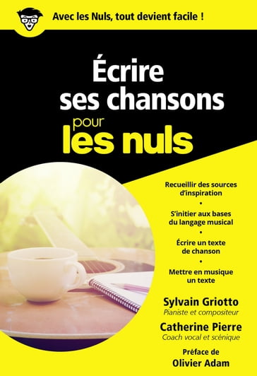 Ecrire ses chansons Poche pour les Nuls - Sylvain GRIOTTO - Catherine PIERRE - Adam Olivier