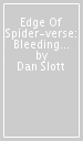 Edge Of Spider-verse: Bleeding Edge