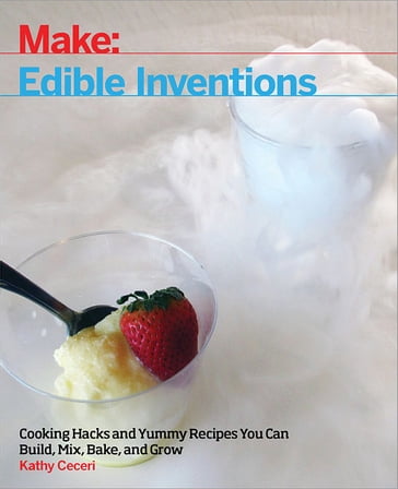 Edible Inventions - Kathy Ceceri