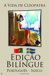 Edição Bilíngue A Vida de Cleopatra (Português - Sueco)