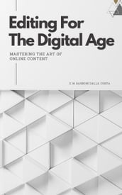 Editing for the Digital Age: Mastering the Art of Online Content.