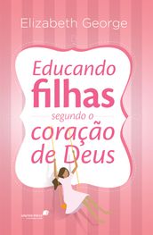 Educando filhas segundo o coração de Deus