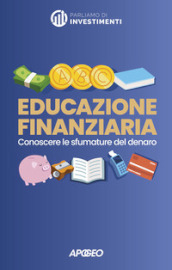 Educazione finanziaria. Conoscere le sfumature del denaro